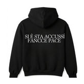 Felpa con cappuccio "SI E' STA ACCUSSì FANCCE PACE "