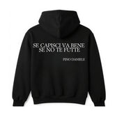 Felpa con cappuccio "SE CAPISCI VA BENE SE NO TE FUTTE"