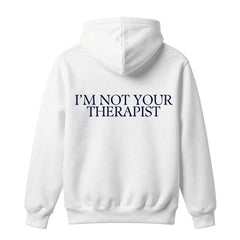 Felpa con cappuccio "I'M NOT YOUR THERAPIST"