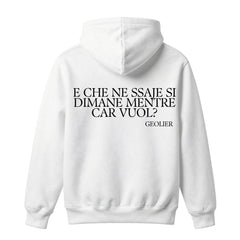 Felpa con cappuccio "E CHE NE SSAJE SI DIMANE MENTRE CAR VUOL?"