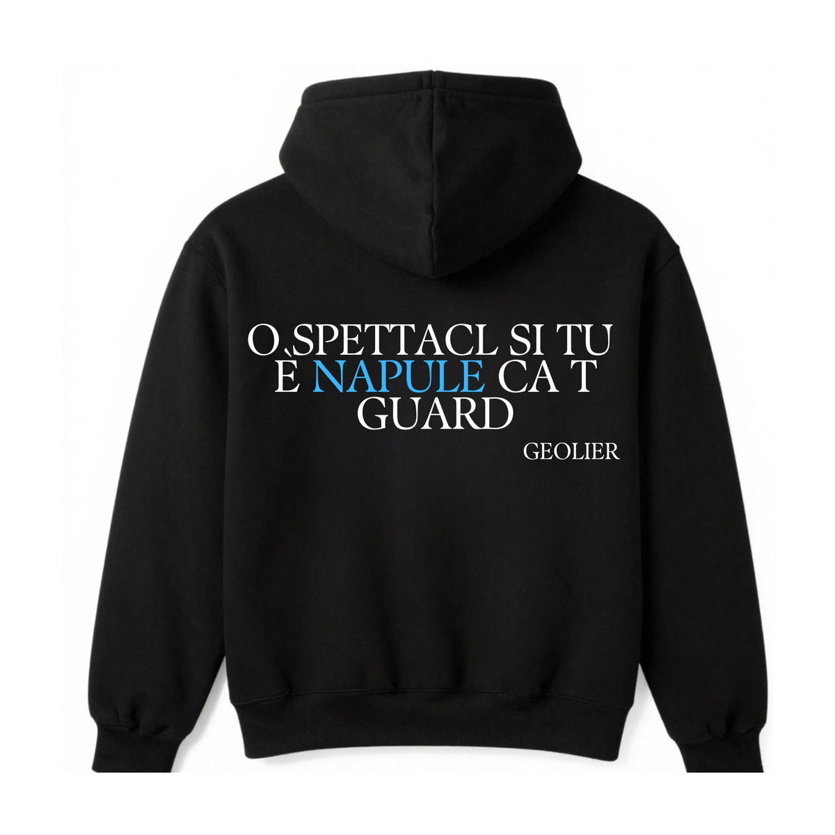 Felpa con cappuccio "O SPETTACL SI TU E' NAPULE CA T GUARD "
