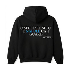 Felpa con cappuccio "O SPETTACL SI TU E' NAPULE CA T GUARD "