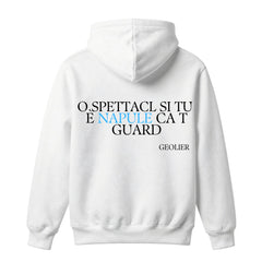Felpa con cappuccio "O SPETTACL SI TU E' NAPULE CA T GUARD "