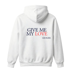 Felpa con cappuccio "GIVE ME MY LOVE"