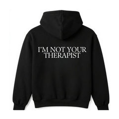 Felpa con cappuccio "I'M NOT YOUR THERAPIST"
